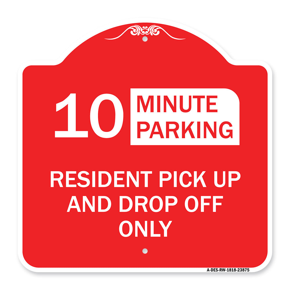 Minute Parking Sign Resident Pick-Up and Drop-Off Only (Choose Your Limit) Minute Parking
