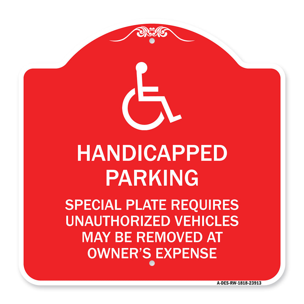 Handicapped Parking - Special Plate Required - Unauthorized Vehicles May Be Removed at Owner's Expense