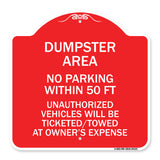 Dumpster Area Parking Rule Sign No Parking Within 50 Ft Unauthorized Vehicles Will Be Ticketed Towed at Owners Expense