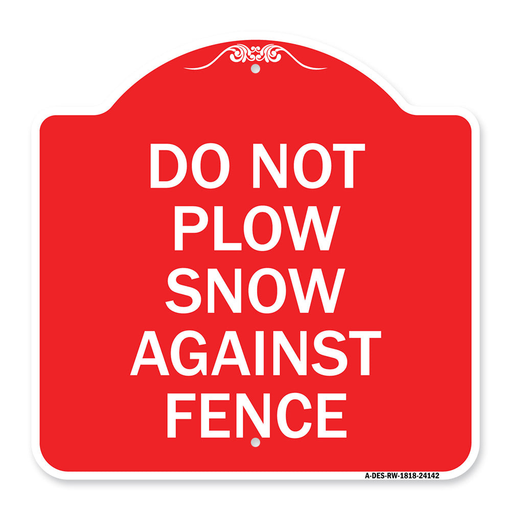 Do Not Plow Snow Against Fence