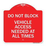 Do Not Block Vehicle Access Needed at All Times