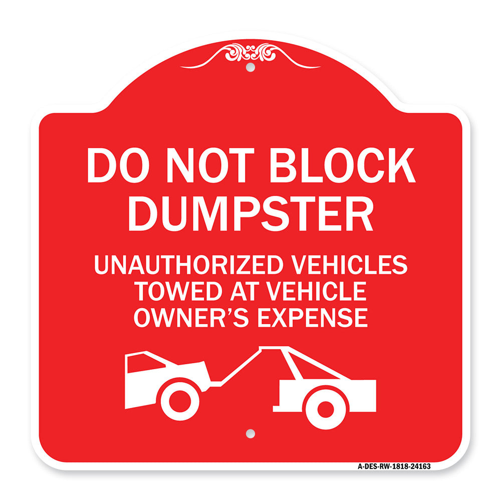 Do Not Block Dumpster Unauthorized Vehicles Towed at Owner Expense with Graphic