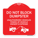 Do Not Block Dumpster Unauthorized Vehicles Towed at Owner Expense with Graphic