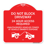 Do Not Block Driveway 24 Hour Access Required Unauthorized Vehicles Towed Away with Graphic