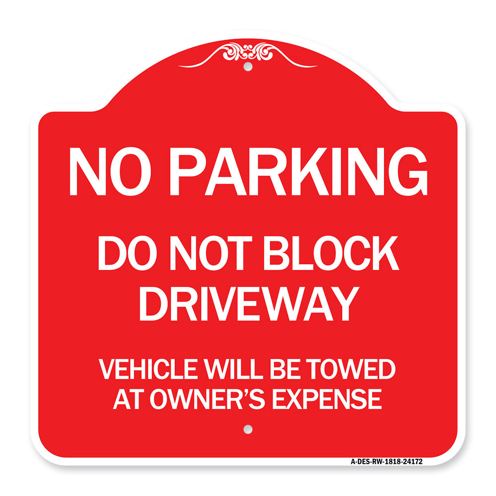 Do Not Block Driveway Vehicle Will Be Towed at Owner's Expense