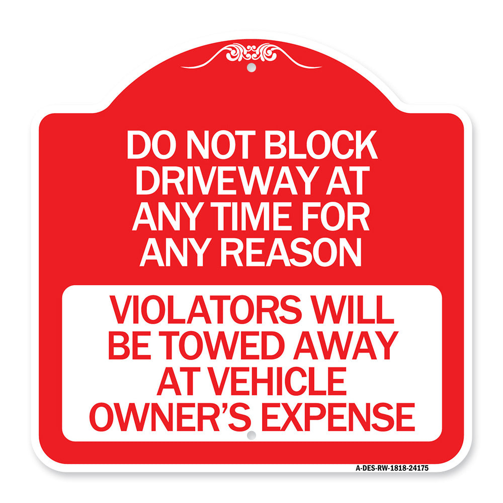 Do Not Block Driveway at Anytime for ANY Reason Violators Will Be Towed Away at Owner Expense