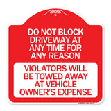 Do Not Block Driveway at Anytime for ANY Reason Violators Will Be Towed Away at Owner Expense