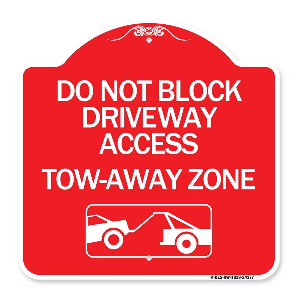 Do Not Block Driveway Access - Tow Away Zone (With Graphic)