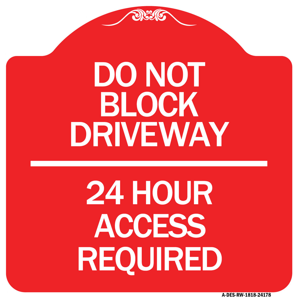 Do Not Block Driveway 24 Hour Access Required