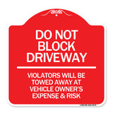 Do Not Block Driveway - Violators Will Be Towed Away at Vehicle Owner's Expense & Risk