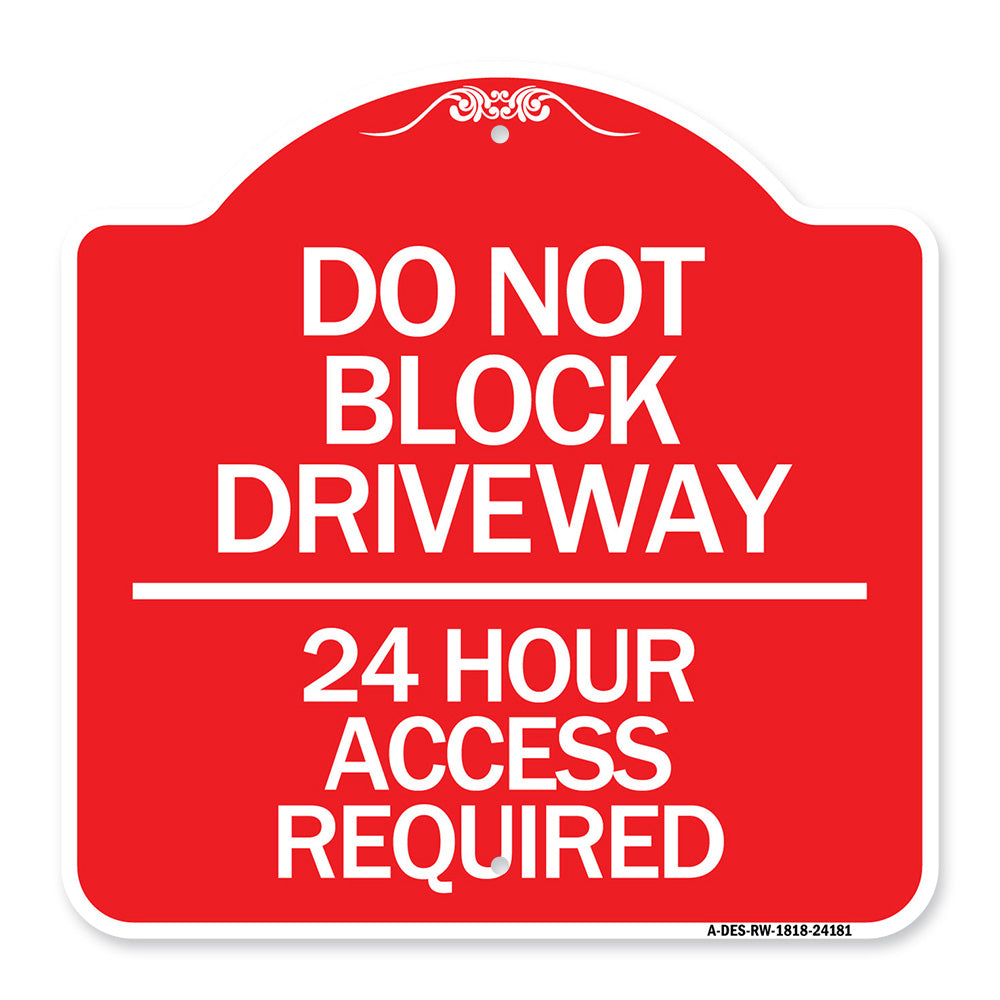 Do Not Block Driveway - 24 Hour Access Required