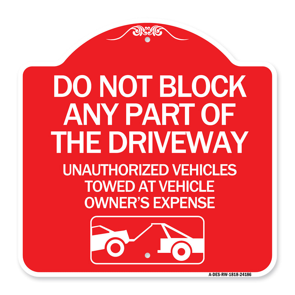 Do Not Block ANY Part of the Driveway Unauthorized Vehicles Towed at Owner Expense with Graphic