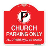 Church Parking Only All Others Will Be Towed with No Parking Symbol