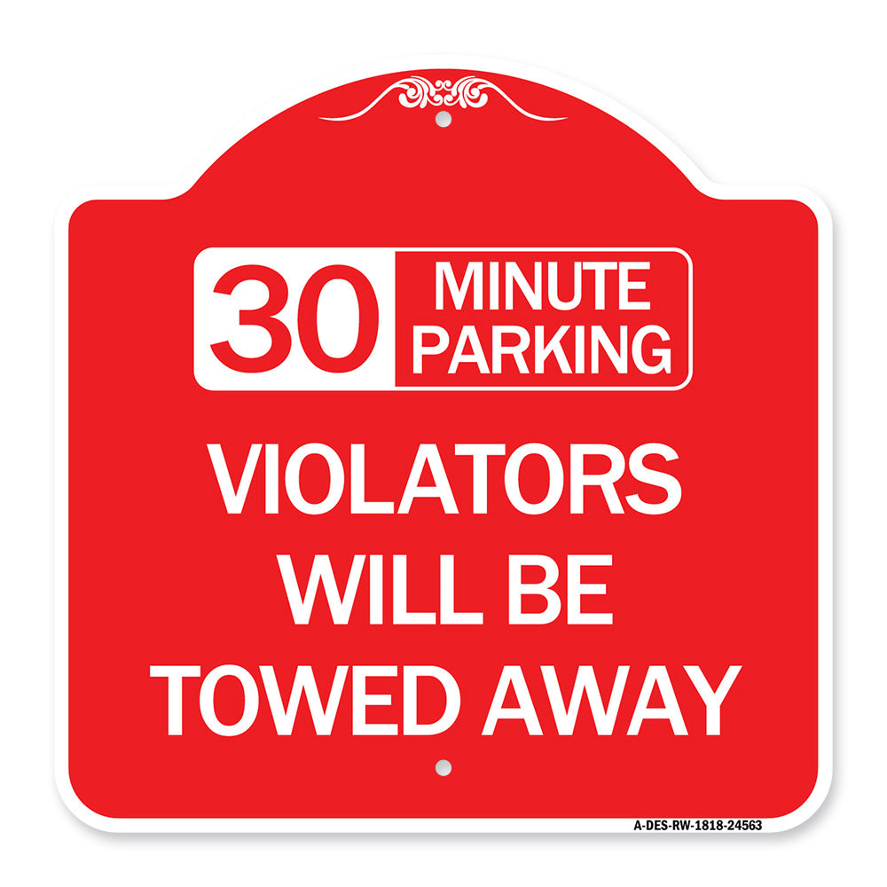 (30) Minute Parking Violators Will Be Towed Away