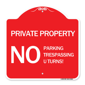 Private Property No Parking No Trespassing U Turns!