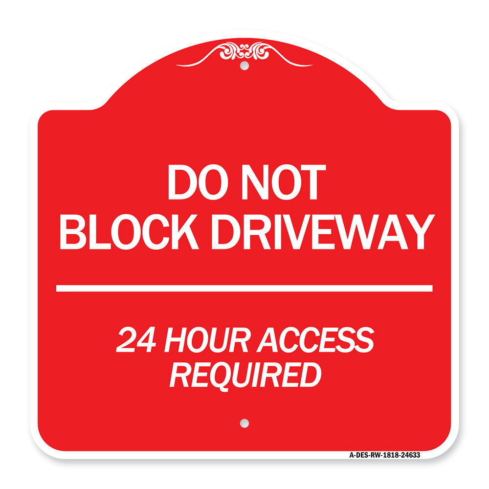 Do Not Block Driveway 24 Hour Access Required
