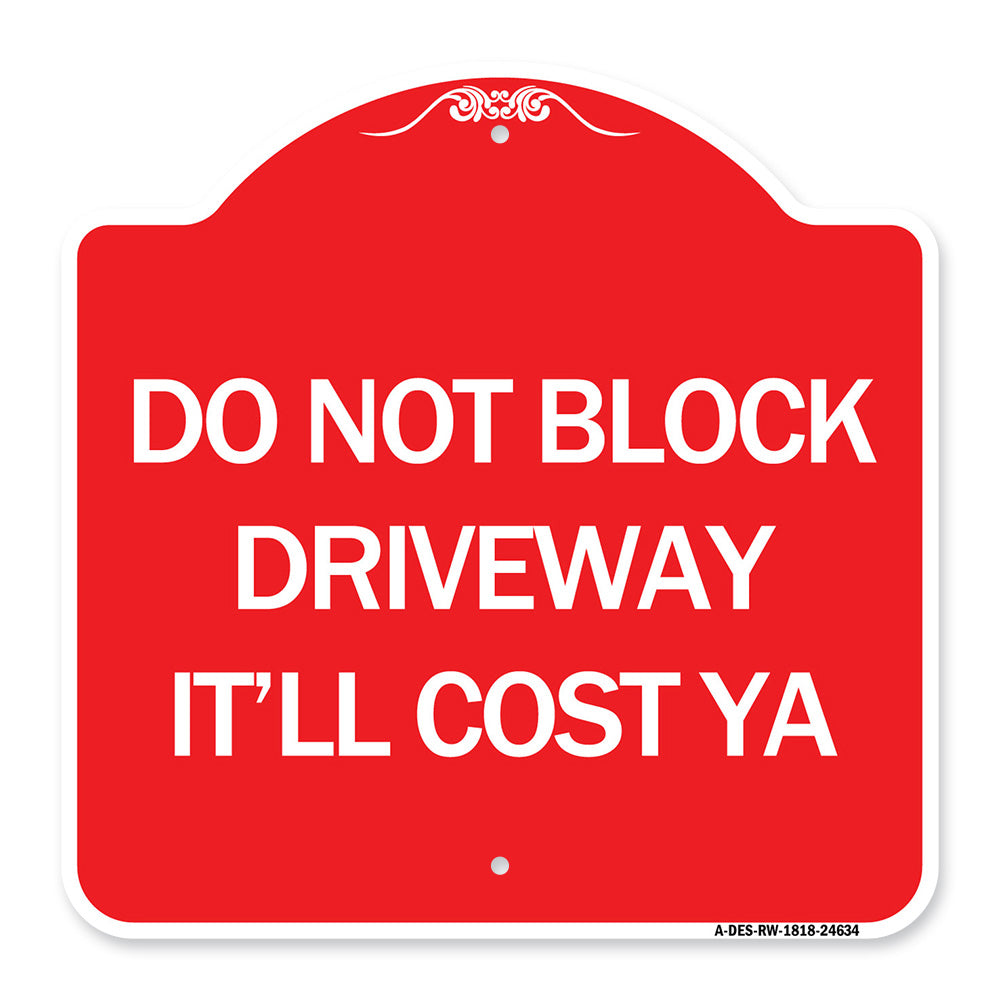 Do Not Block Driveway - It'll Cost Ya