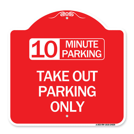 10 Minutes Parking Take Out Parking Only