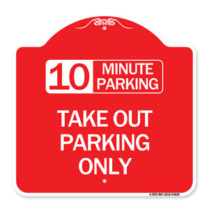 10 Minutes Parking Take Out Parking Only