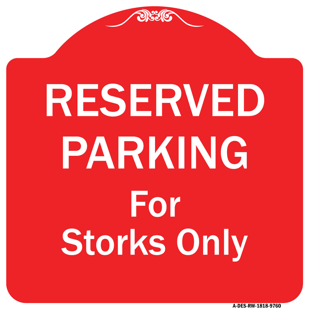 Reserved Parking For Storks Only