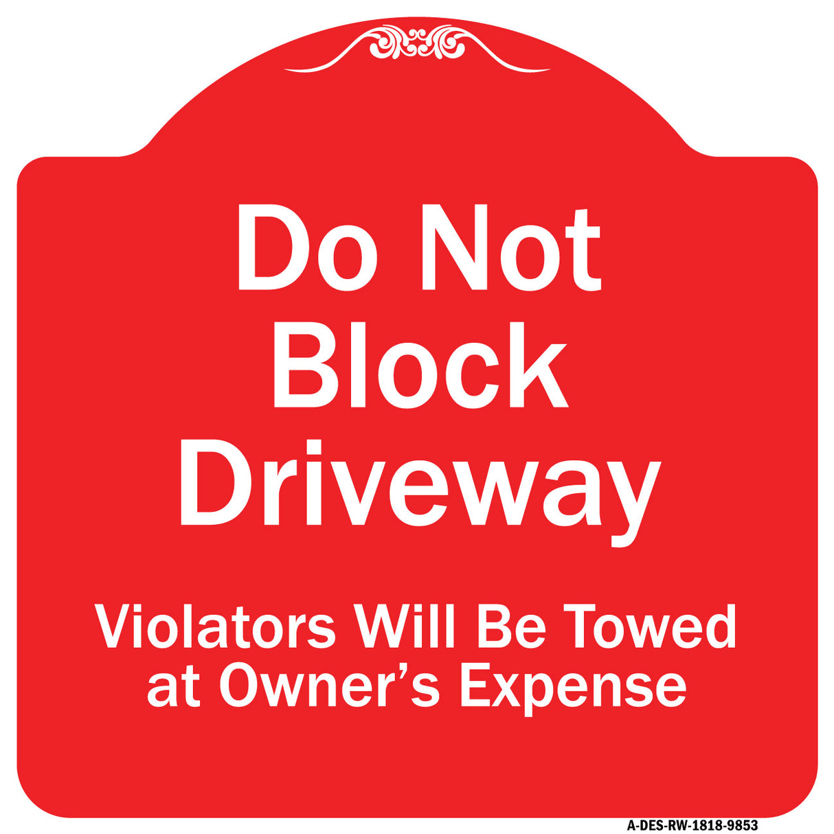Do Not Block Driveway Violators Will Be Towed At Owner Expense