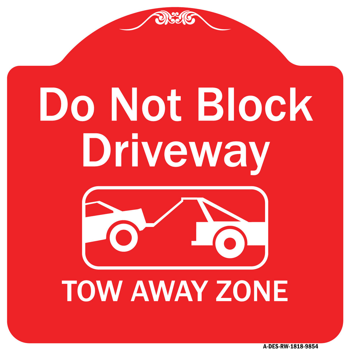 Do Not Block Driveway, Tow Away Zone