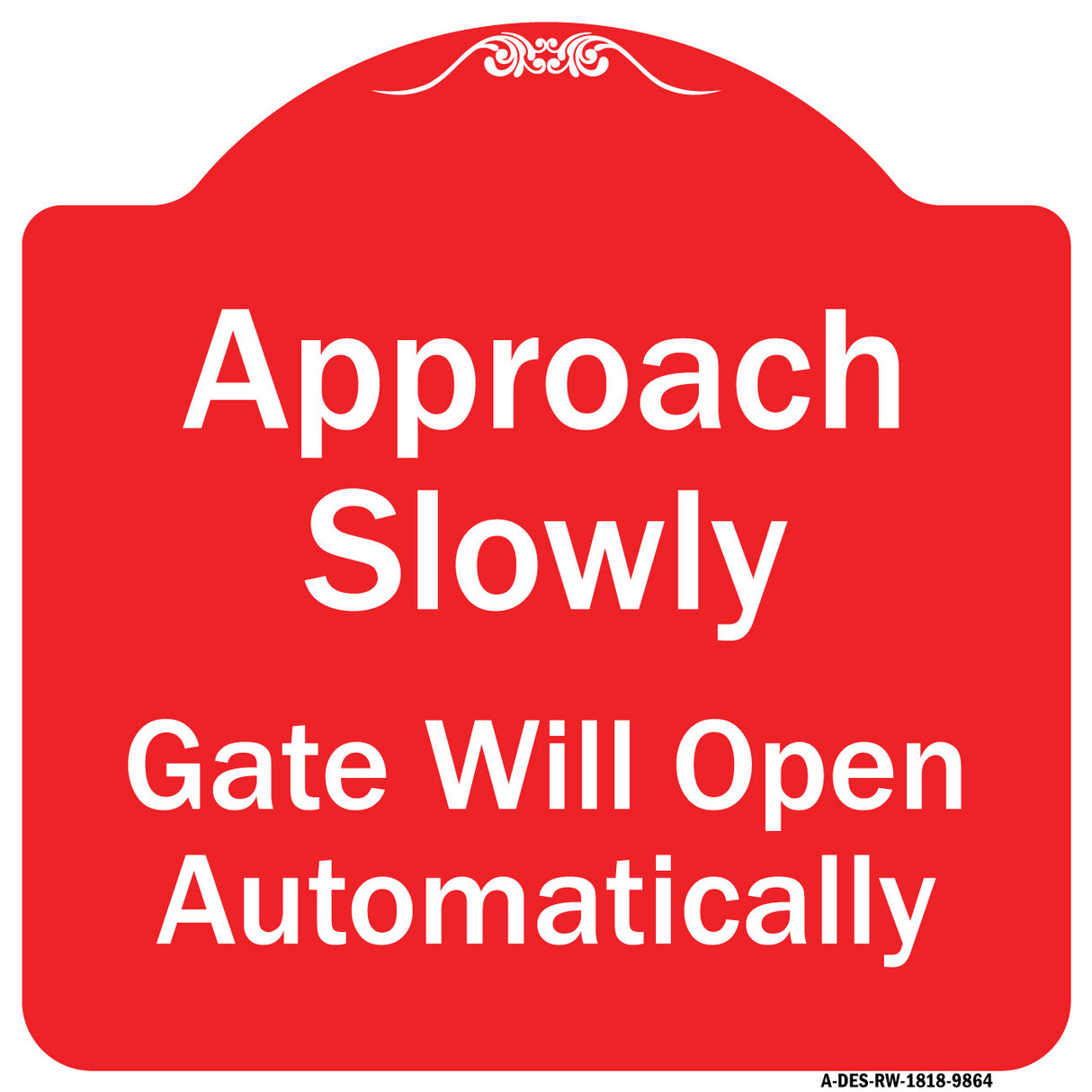Approach Slowly Gate Will Open Automatically