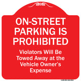 On-street Parking Prohibited Violators Will Be Towed At The Vehicle's Owner's Expense