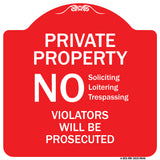 No Soliciting Loitering Trespassing. Violators Will Be Prosecuted