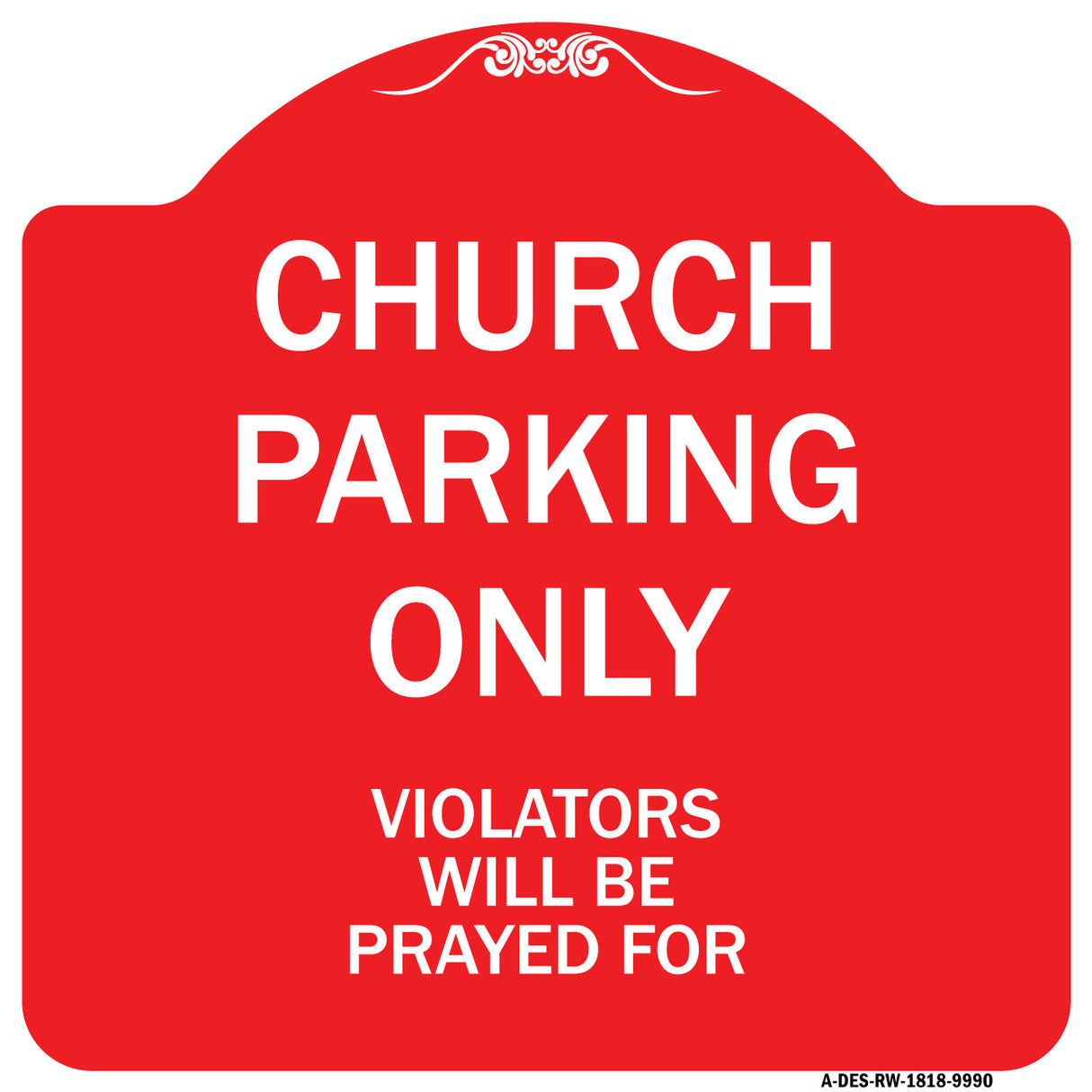 Church Parking Only, Violators Will Be Prayed For