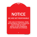 We Are Not Responsible for Loss of Personal Items or Valuables Left in Vehicles Due to Fire or Theft While in Our Possession