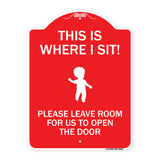 This Is Where I Sit! Please Leave Room for Us to Open the Door