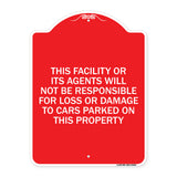 This Facility or Its Agents Will Not Be Responsible for Loss or Damage to Cars Parked on This Property