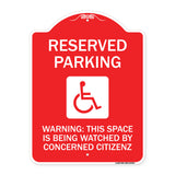 Reserved Parking - (With Handicap Symbol) Warning This Space Is Being Watched by Concerned Citizens