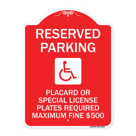 Reserved Parking Placard or Special License Plates Required Maximum Fine $500 (Handicapped Symbol)