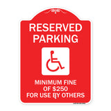 Reserved Parking Minimum Fine of $250 for Use by Others (Accessible Symbol)