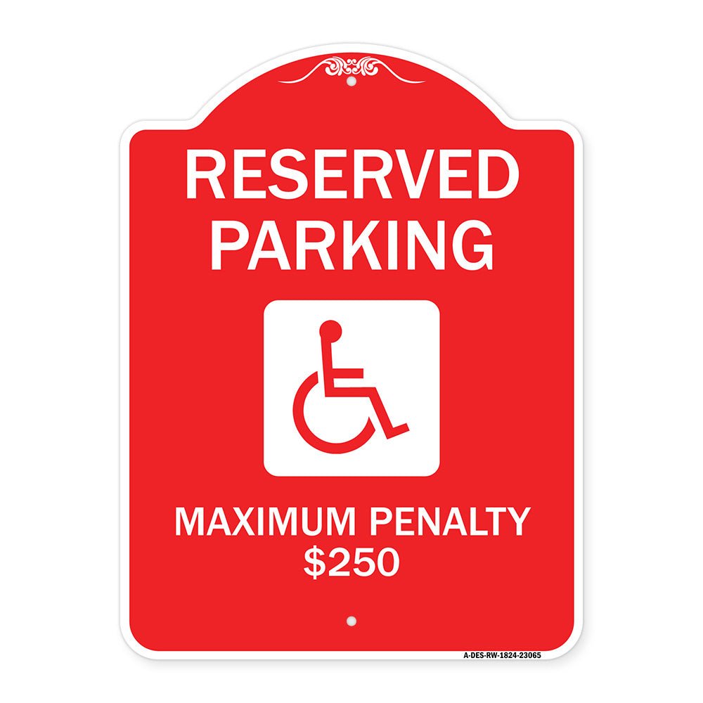 Reserved Parking Maximum Penalty $250 (With Handicapped Symbol