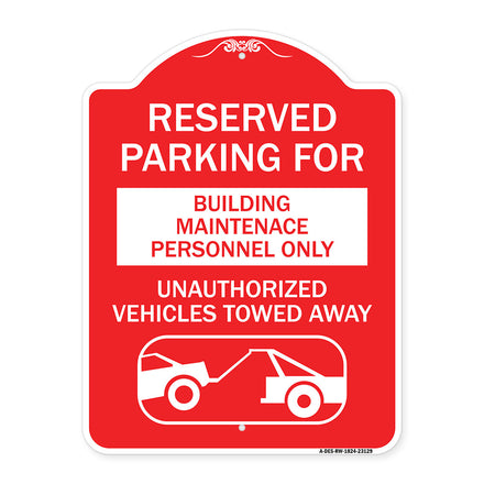 Reserved Parking for Building Maintenance Personnel Only Unauthorized Vehicles Towed Away (With Tow Away Graphic)