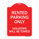 Rented Parking Only Violators Will Be Towed
