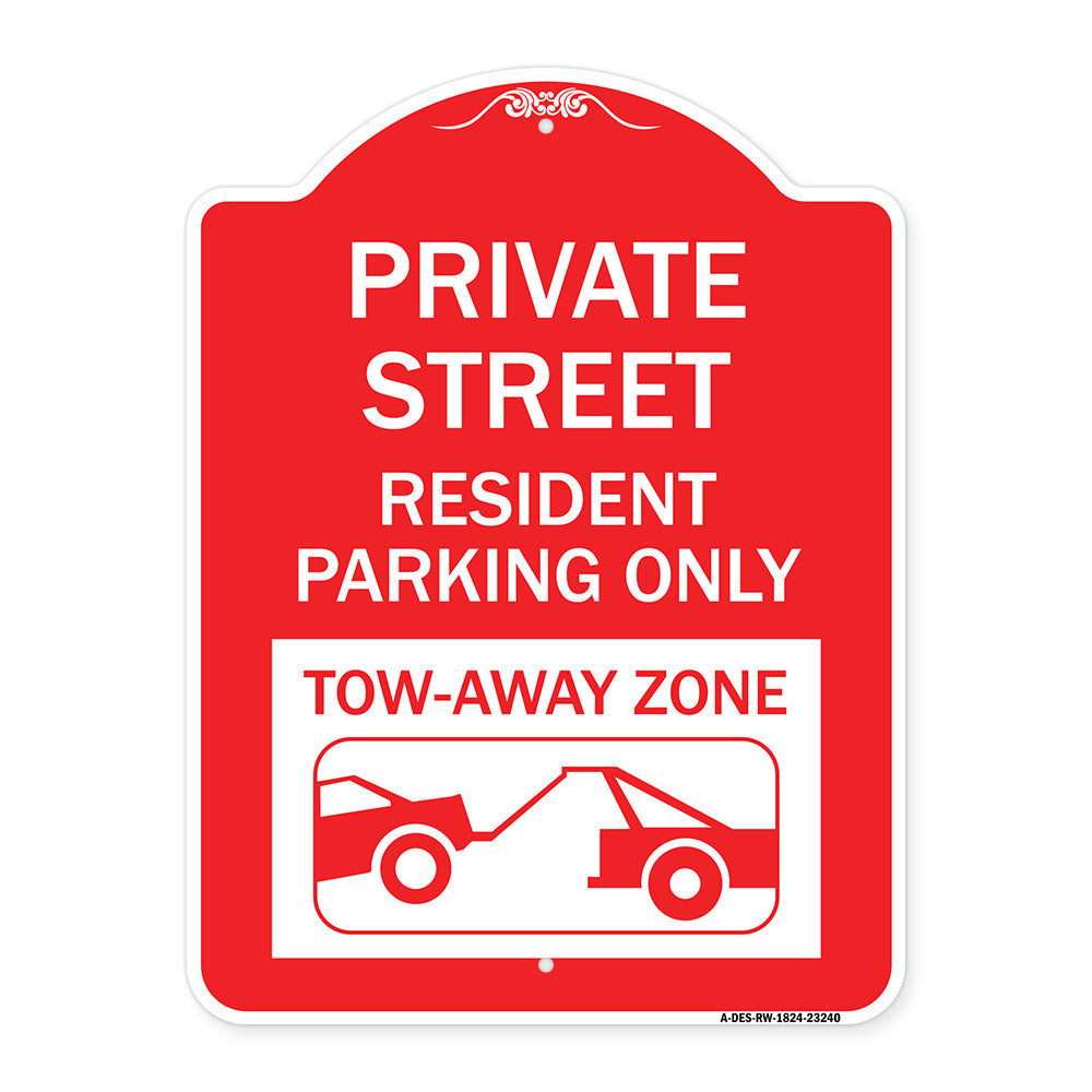 Private Street Sign Private Street Resident Parking Only Tow Away Zone (With Towing Graphic)