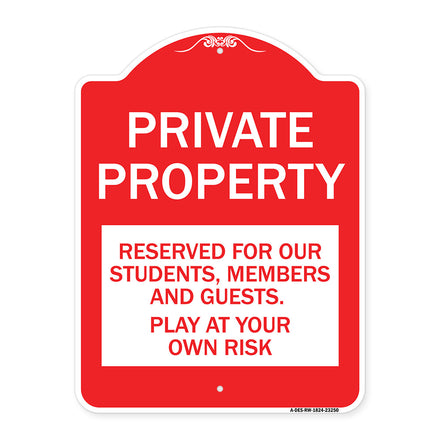 Private Property - Reserved for Our Students Members and Guests - Play at Your Own Risk