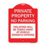 Private Property - No Parking Violators Will Be Towed Away at Vehicle Owner's Expense