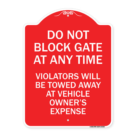 Parking Sign Do Not Block Gate at Anytime - Violators Will Be Towed Away at Vehicle Owner's Expense