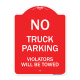 Parking Restriction Sign No Truck Parking Violators Will Be Towed