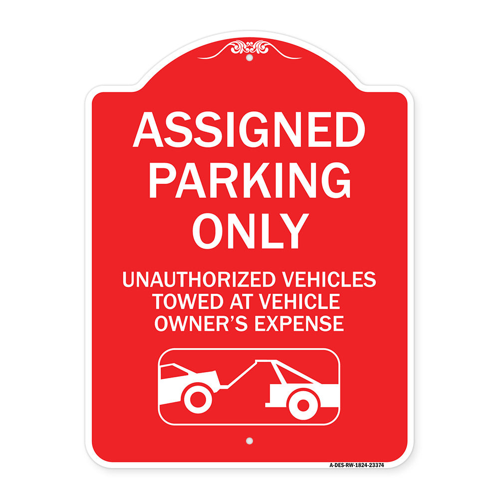 Parking Restriction Sign Assigned Parking Only Unauthorized Vehicles Towed at Owner Expense with Graphic