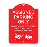 Parking Restriction Sign Assigned Parking Only Unauthorized Vehicles Towed at Owner Expense with Graphic