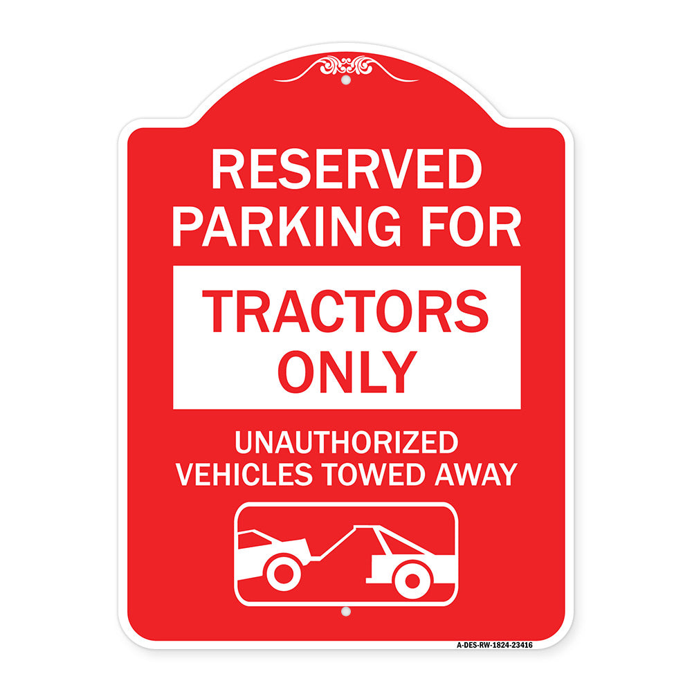 Parking Lot Sign Reserved Parking for Tractors Only Unauthorized Vehicles Towed Away (With Tow Away Graphic)
