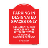 Parking in Designated Spaces Only Illegally Parked Vehicles Will Be Cited or Towed at Vehicle Owner's Expense