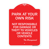 Park at Your Own Risk Not Responsible for Damage or Theft to Vehicles or Vehicle Contents