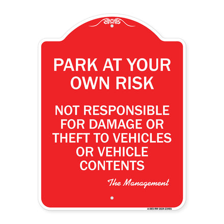 Park at Your Own Risk Not Responsible for Damage or Theft to Vehicles or Vehicle Contents
